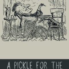 Get KINDLE 📂 A Pickle for the Knowing Ones: 19th Century satirical criticism (Annota