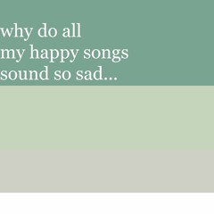 why do all my happy songs sound so sad... - AZALI