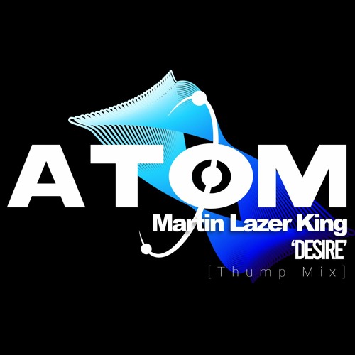 Martin Lazer King - Desire (Thump Mix)