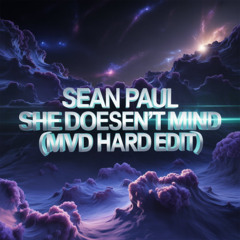 SEAN PAUL - SHE DOESEN'T MIND (MVD HARD EDIT)