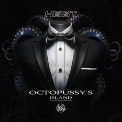 HEIST - OCTOPUSSY'S ISLAND - DOWN 2 EARTH