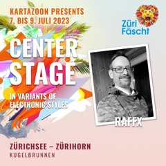 Center Stage @ ZüriFäscht 2023  ( RafFX Producer Mix )