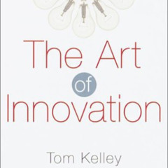 [FREE] EBOOK 💞 The Art of Innovation: Lessons in Creativity from IDEO, America's Lea