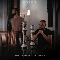 Tamally Maak x Calling U (Sailaa x Muzikar)