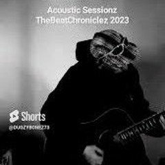 Acoustic Sessionz DUGZYBONEZ TheBeatChroniclez 2023/2024©️®️