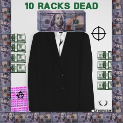 10 Racks Dead