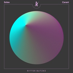 Solee - Carant (Cut) | Ritter Butzke Records