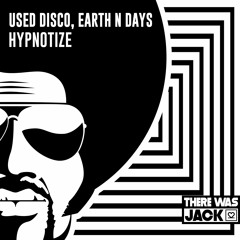 Used Disco, Earth N Days - Hypnotize /There Was Jack/