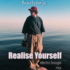 Beautcherja - Realise Yourself (Electro boogie Vinyl Mix)