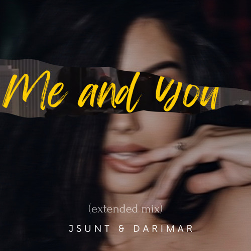 Stream JSUNT & DARIMAR - Me And You (Extended Mix).mp3 by DARIMAR ...