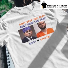 Michael Scott And Scottie Scheffler don’t drop the soap Scott n’ Scottie shirt