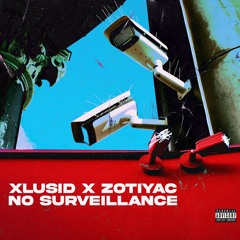 Zotiyac & xLusid - No Surveillance (Prod.xLusid)