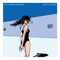 Pictured Resort - Time In Amber (from EP "Dye It Blue")