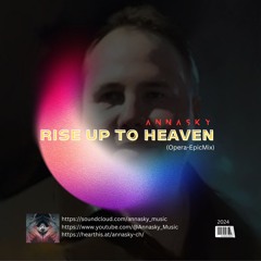 Annasky - Rise Up To Heaven (Opera - EpicMix)