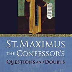 [View] EBOOK 🖍️ St. Maximus the Confessor's "Questions and Doubts" by  Saint Maximus