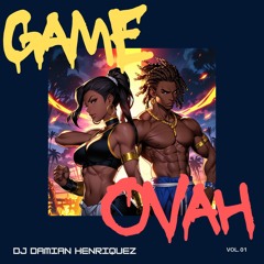 GAME OVAH- DJ Damian Domingo