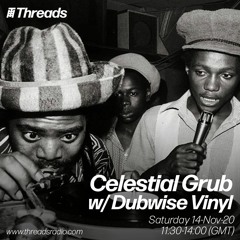 Celestial Grub w/ Dubwise Vinyl - 14-Nov-20