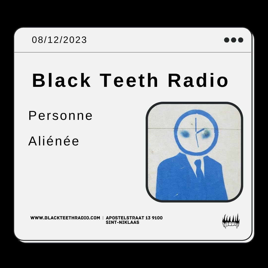 Stream Black Teeth Radio: Personne Aliénée (08 - 12 - 2023) by Black ...