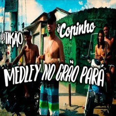 MC COPINHO - MEDLEY COMPLEXO DO GRÃO PARÁ (DJ TIKÃO DA BXD)