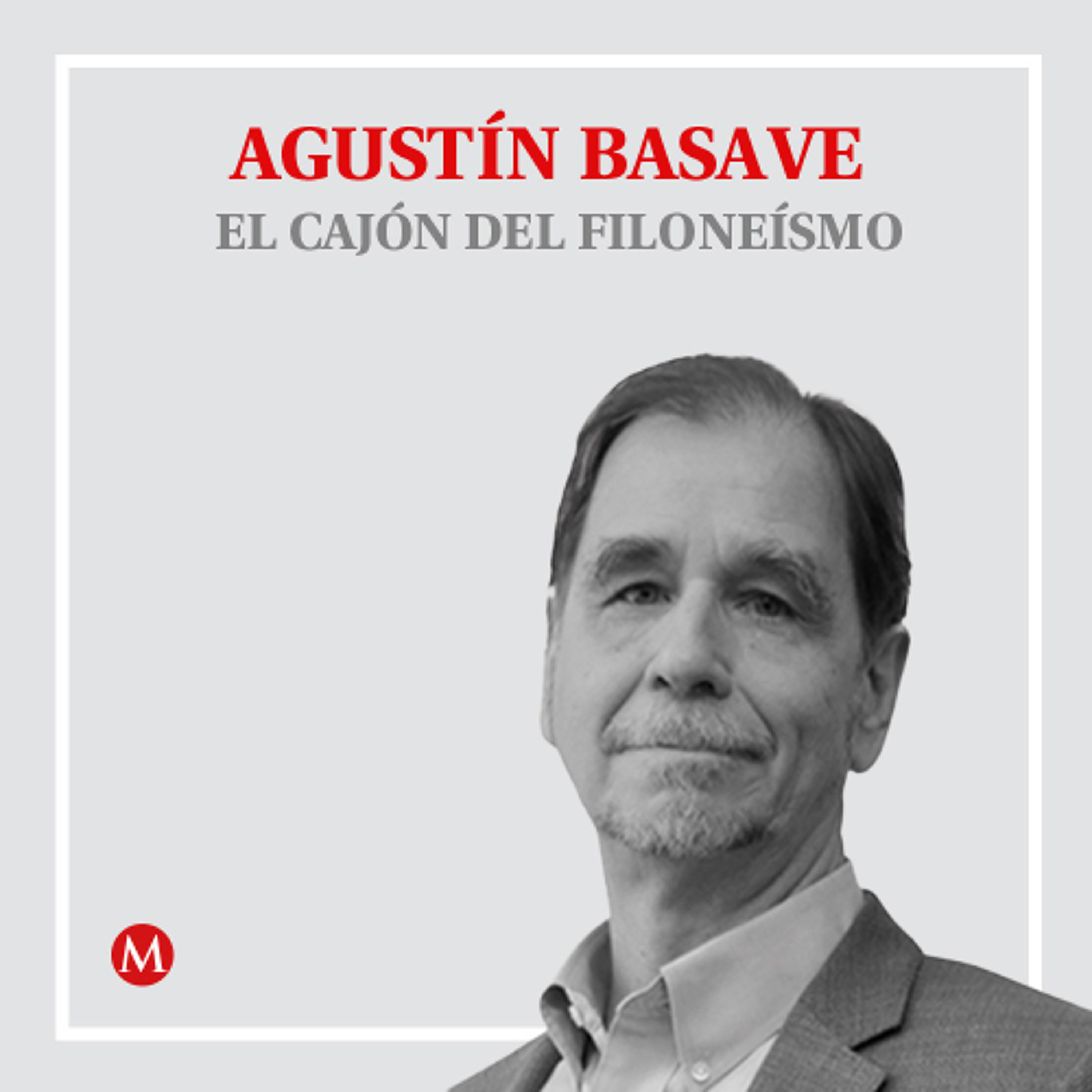 Agustín Basave. Contrapesos afuera o señoríos adentro