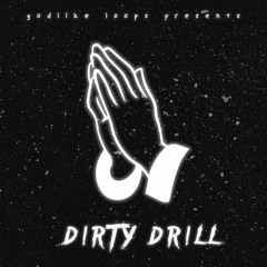 Dirty Drill by Godlike Loops (Demo Beat)