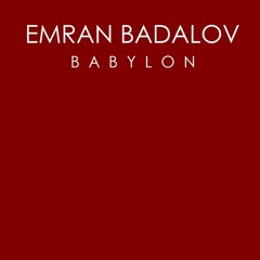 Emran Badalov - Babylon (Ruby Skye's Club Edit)