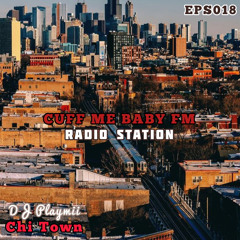 CUFF ME BABY FM: CHI TOWN EPS018