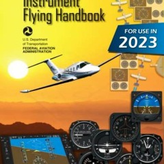 [Free] PDF 🗂️ Instrument Flying Handbook FAA-H-8083-15B (Color Print): IFR Pilot Fli