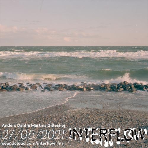 Interflow | Martin Gilleshøj // Maj 2021