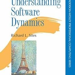 [VIEW] EPUB KINDLE PDF EBOOK Understanding Software Dynamics (Addison-Wesley Professional Computing