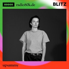 Radio 80000 x Blitz Take Over — Upsammy [25.07.20]