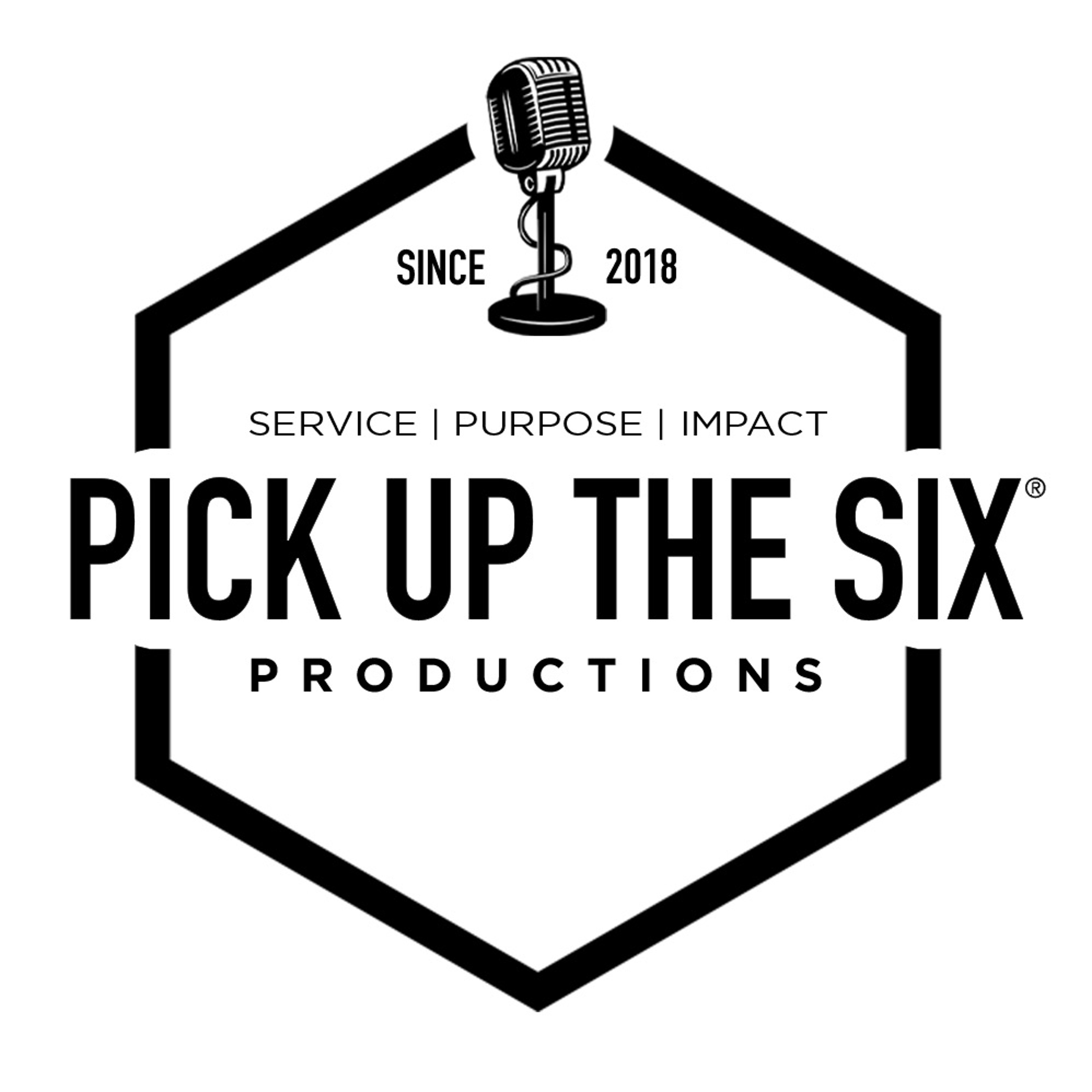 PICK UP THE SIX® Productions