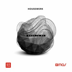 HouseWerk - Good To Me [OUT NOW!]