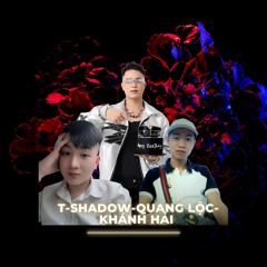 NST CA BO DIA (HBBD TO ME ) FT KHÁNH HẢI x QUANG LỘC x T-SHADOW