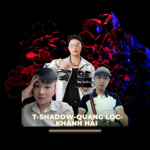 NST CA BO DIA (HBBD TO ME ) FT KHÁNH HẢI x QUANG LỘC x T-SHADOW