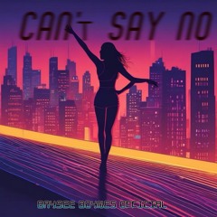 Can't Say No - BAYSEE BOYNES OFFICIAL