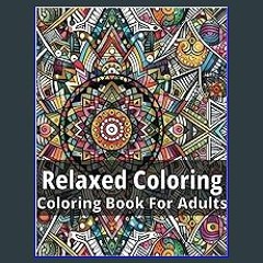 <PDF> 📖 Relaxed Coloring: Tranquil Designs for Adults - A Soothing Collection of Amazing Coloring