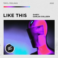Gabzy, Carlos Colleen - Like This(Extended Mix)