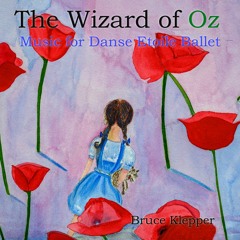 The Wizard of Oz - Music for Danse Etoile Ballet
