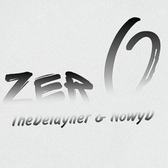 NowyD x TheDelayner- Zero
