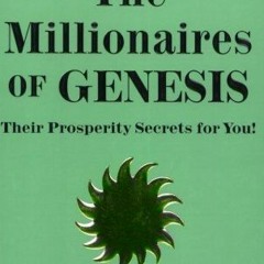 ✔️ [PDF] Download The Millionaires of Genesis: Their Prosperity Secrets for You! (The Millionair