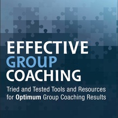 Audiobook Effective Group Coaching: Tried and Tested Tools and Resources for Optimum Coach