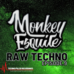 Raw Techno Episode.9