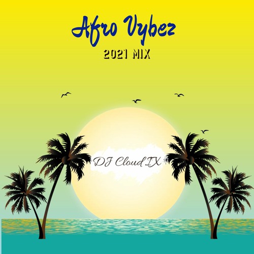 Cloud IX - Afro Vybez 2k21