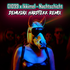 01099 x Ikkimel - Nachtschicht (deMusiax Hardtekk Remix - Hardfusion)