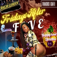 Fridays After Five [Live Audio] MAR 4th Juggling By King Interface/Richlinxx/Sk Movements