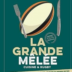 Télécharger le PDF La grande mêlée - Cuisine & Rugby PDF - KINDLE - EPUB - MOBI pI1SW