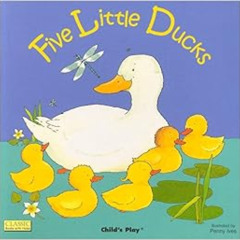 Access PDF 💕 Five Little Ducks (Classic Books with Holes Board Book) by Penny Ives [