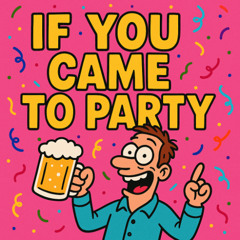 🔥 If You Came To Party (House Anthem) 🔥