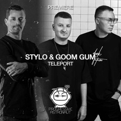 PREMIERE: Stylo & Goom Gum - Teleport (Original Mix) [Space Motion Records]
